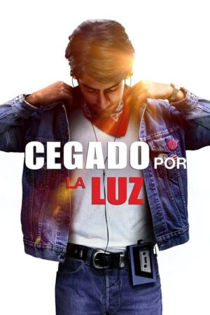 Blinded by the Light (Cegado por la luz)