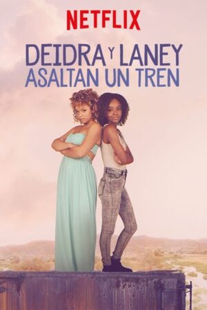 Deidra y Laney asaltan un tren