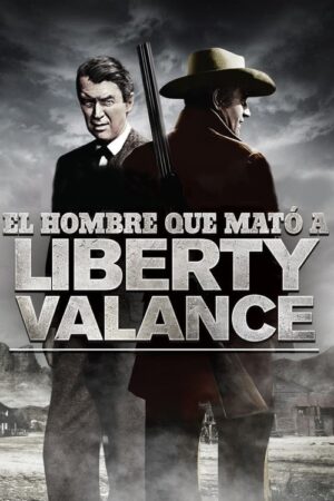 El hombre que mató a Liberty Valance