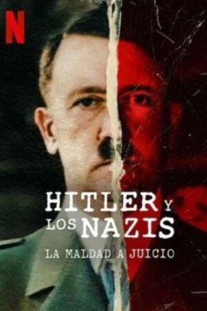 Hitler y los nazis: La maldad a juicio