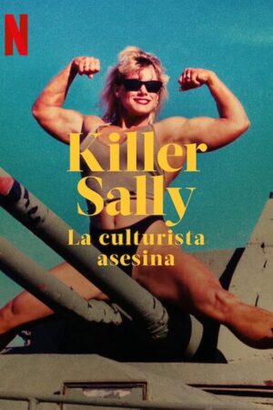 Killer Sally: La fisicoculturista asesina