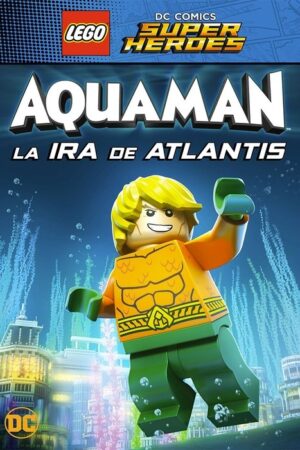 LEGO DC Super Heroes: Aquaman: la ira de Atlantis