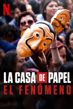 La Casa de Papel: el fenómeno