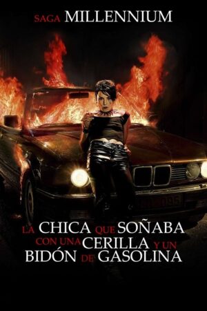 Millennium II. La chica que soñaba con una cerilla y un bidón de gasolina