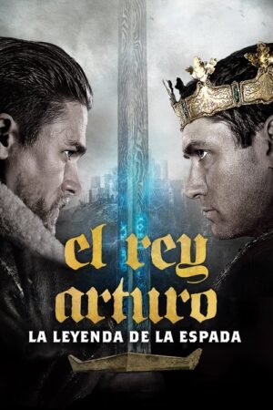 Rey Arturo. La leyenda de Excalibur