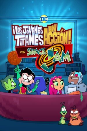 Teen Titans Go! – Los Titans ven Space Jam