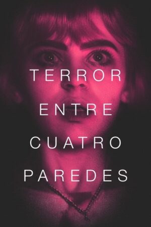 Terror entre Cuatro Paredes