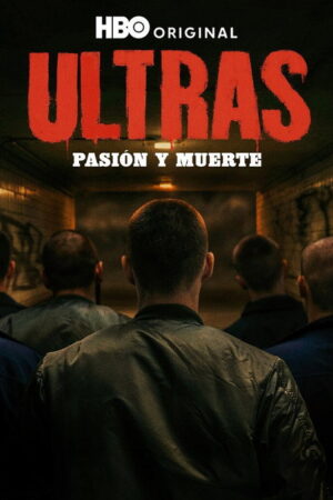 Ultras. Pasión y Muerte